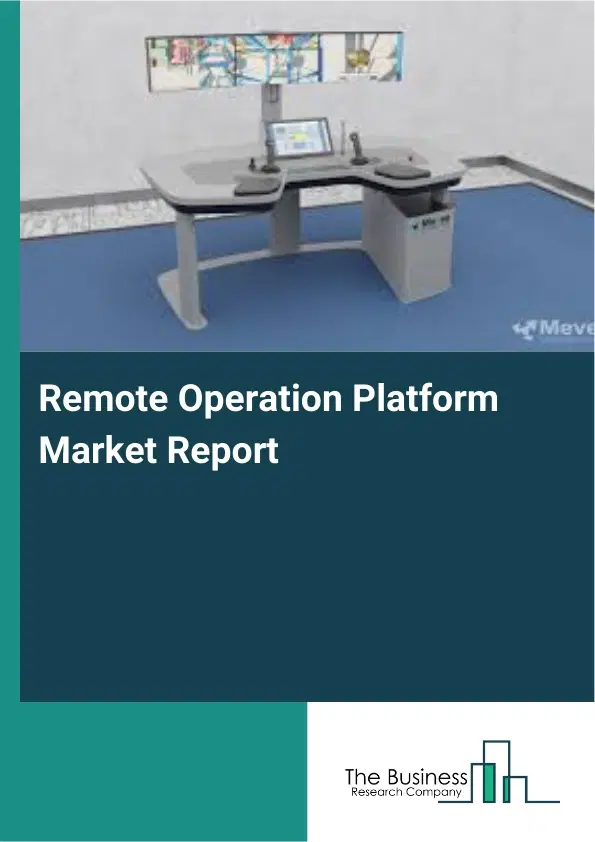 Remote Operation Platform Market Report 2026 Remote Operation Platform Market Report 2026