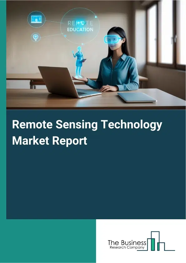 Global Remote Sensing Technology Market Report 2026 Global Remote Sensing Technology Market Report 2026