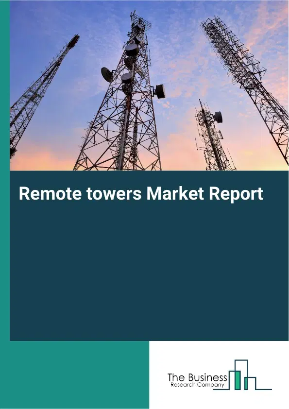 Remote towers Market Report 2026 Remote towers Market Report 2026