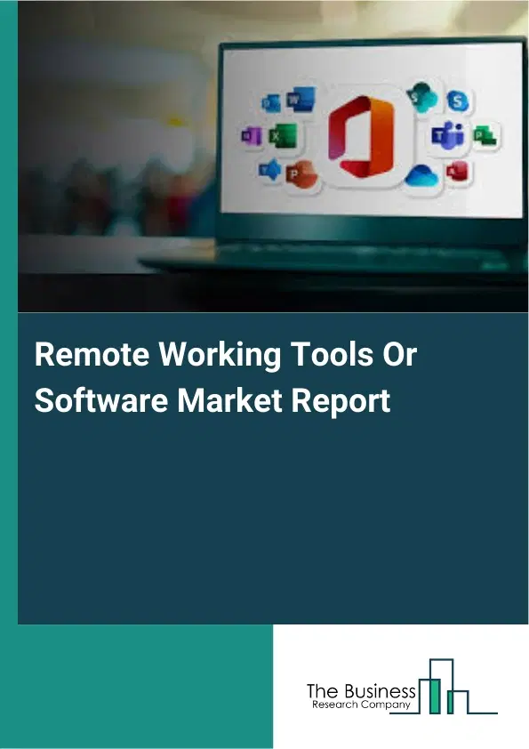Remote Working Tools Or Software Market Report 2026 Remote Working Tools Or Software Market Report 2026