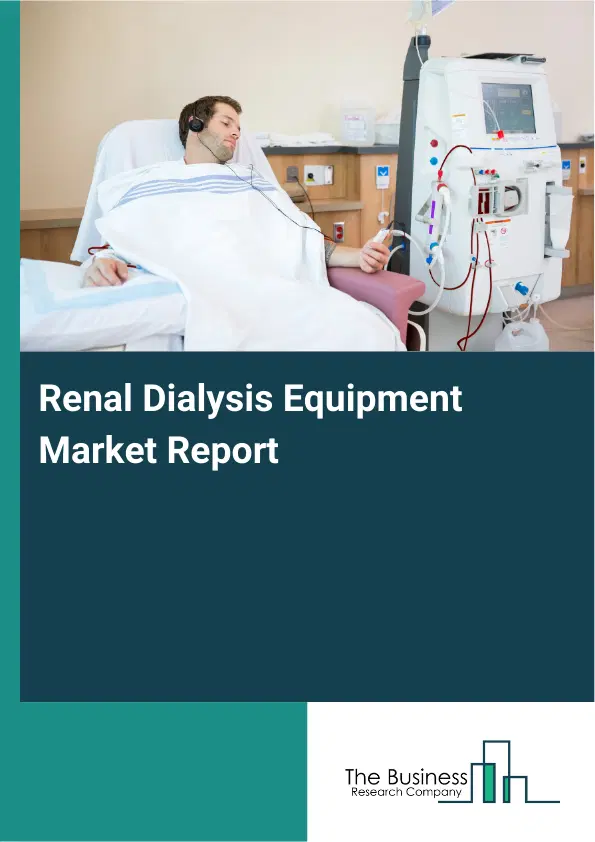 Renal Dialysis Equipment Market Report 2026 Renal Dialysis Equipment Market Report 2026