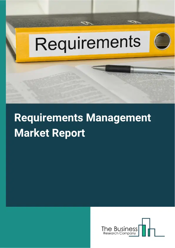 Requirements Management Market Report 2026 Requirements Management Market Report 2026