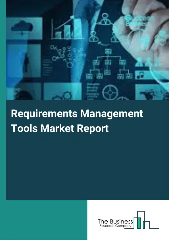 Requirements Management Tools Market Report 2026 Requirements Management Tools Market Report 2026