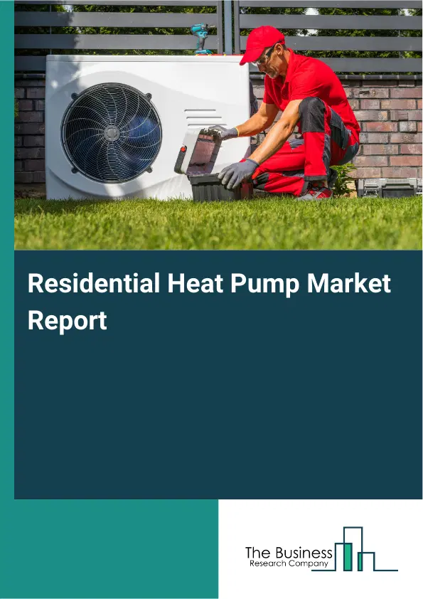 Residential Heat Pump Market Report 2026 Residential Heat Pump Market Report 2026