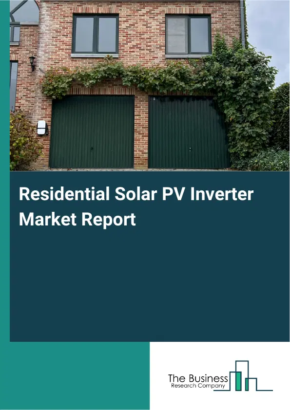 Global Residential Solar PV Inverter Market Report 2026 Global Residential Solar PV Inverter Market Report 2026