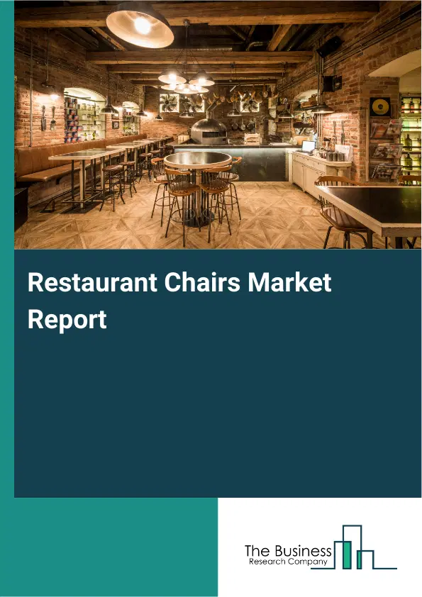 Restaurant Chairs Market Report 2026 Restaurant Chairs Market Report 2026