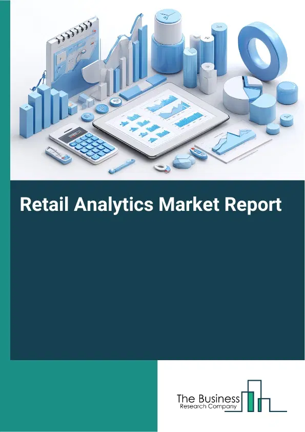 Global Retail Analytics Market Report 2026 Global Retail Analytics Market Report 2026