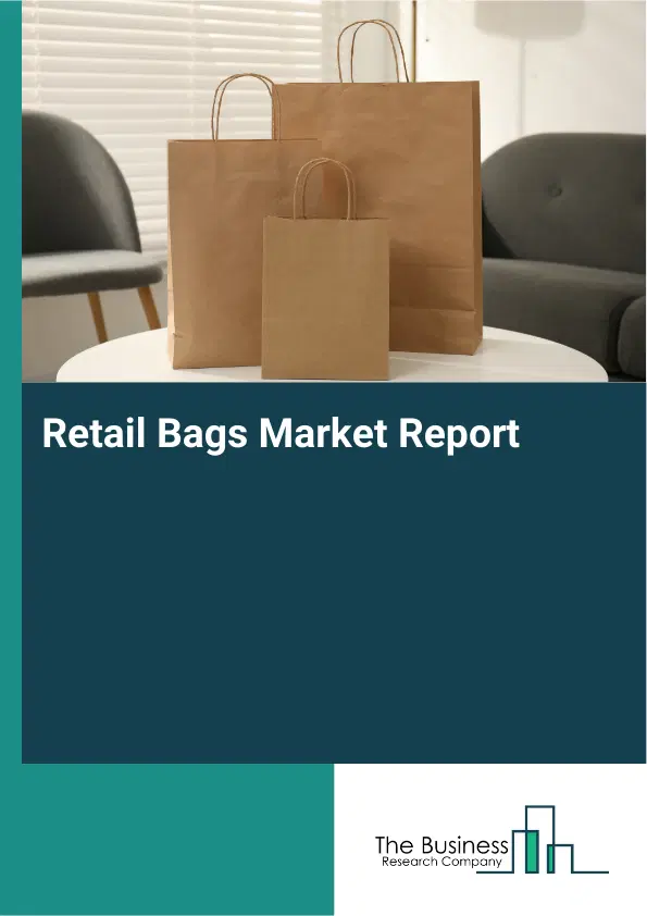 Retail Bags Market Report 2026 Retail Bags Market Report 2026