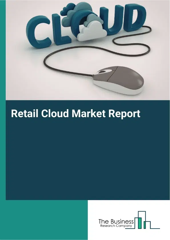 Retail Cloud Market Report 2026 Retail Cloud Market Report 2026
