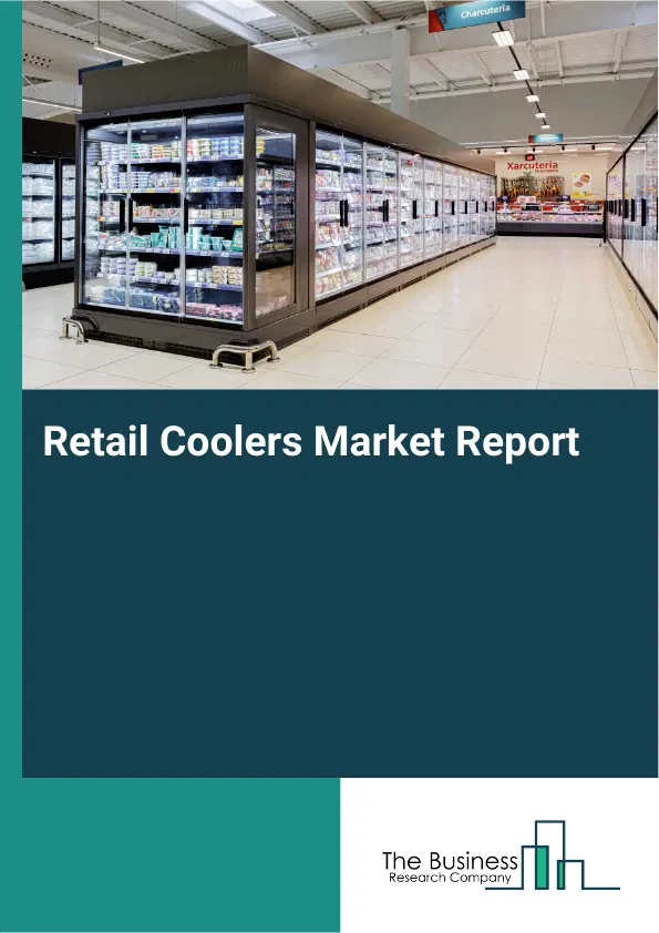 Retail Coolers Market Report 2026 Retail Coolers Market Report 2026