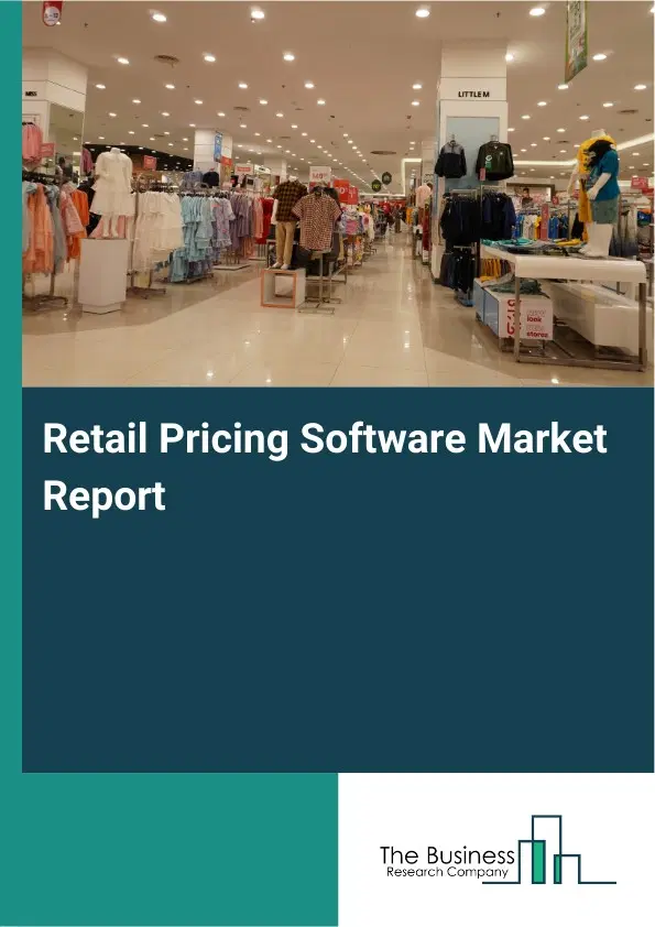 Retail Pricing Software Market Report 2026 Retail Pricing Software Market Report 2026