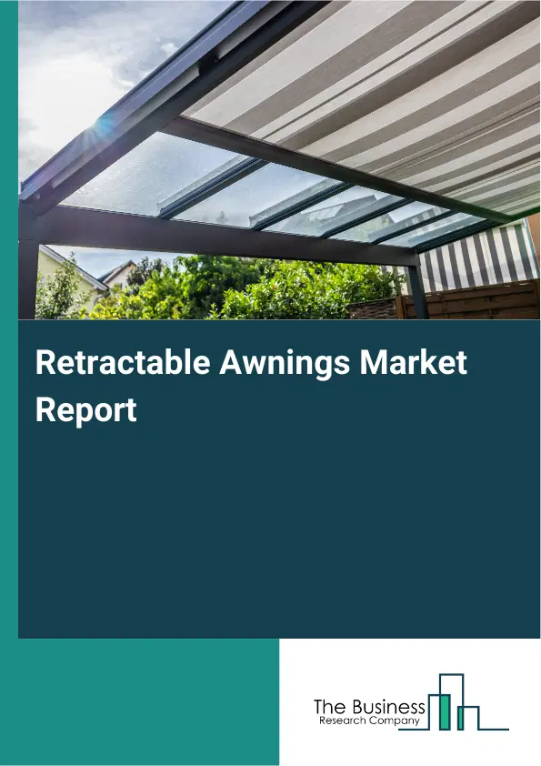 Retractable Awnings Market Report 2026 Retractable Awnings Market Report 2026