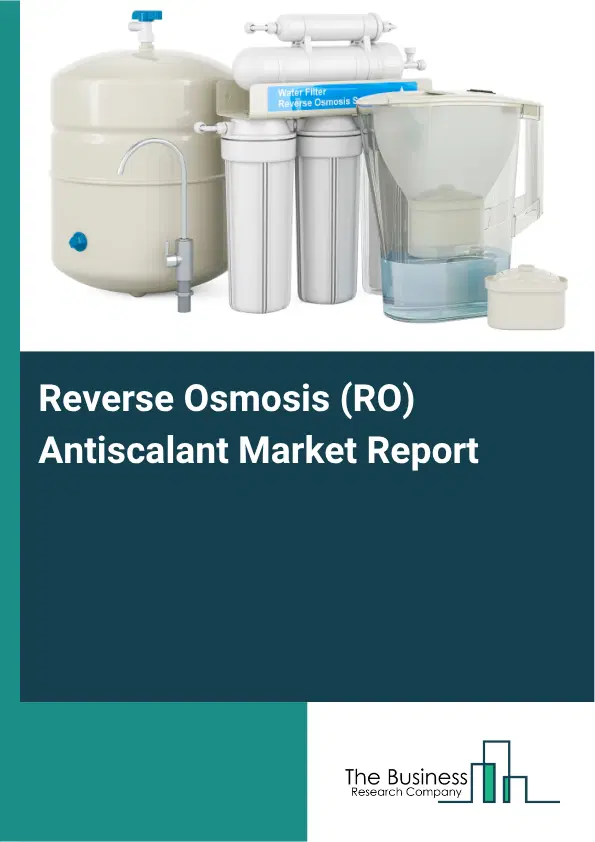 Reverse Osmosis (RO) Antiscalant Market Report 2026 Reverse Osmosis (RO) Antiscalant Market Report 2026