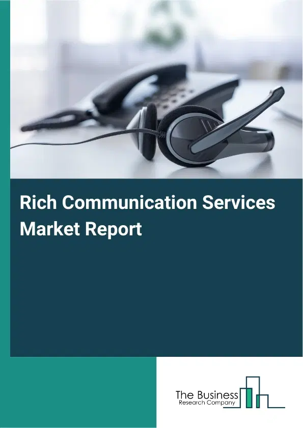 Rich Communication Services Market Report 2026 Rich Communication Services Market Report 2026