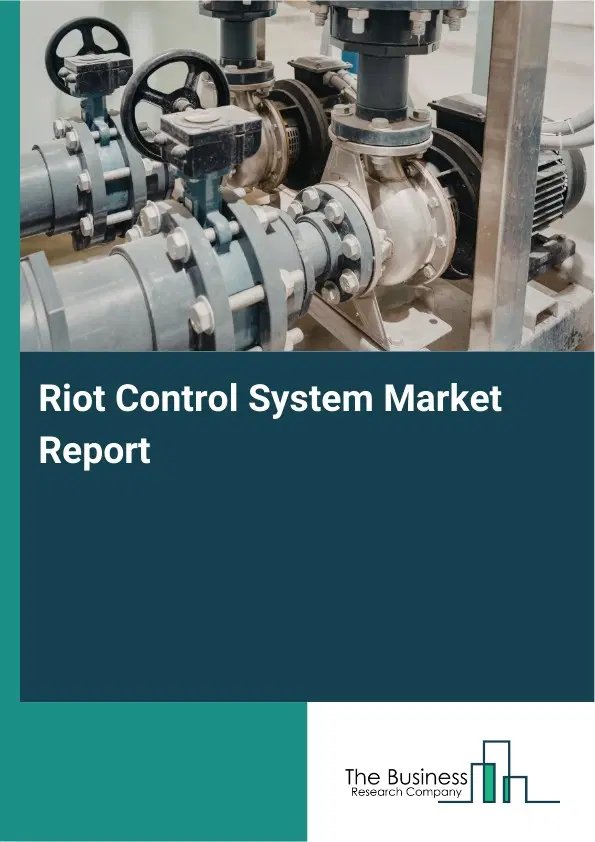 Riot Control System Market Report 2026 Riot Control System Market Report 2026