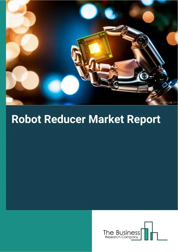 Robot Reducer Market Report 2026 Robot Reducer Market Report 2026