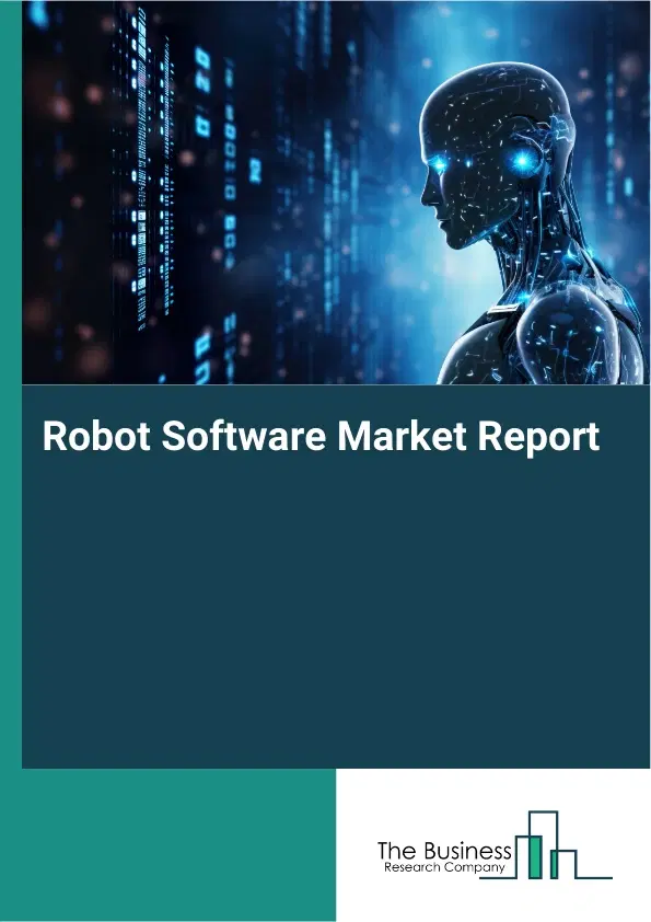 Robot Software Market Report 2026 Robot Software Market Report 2026