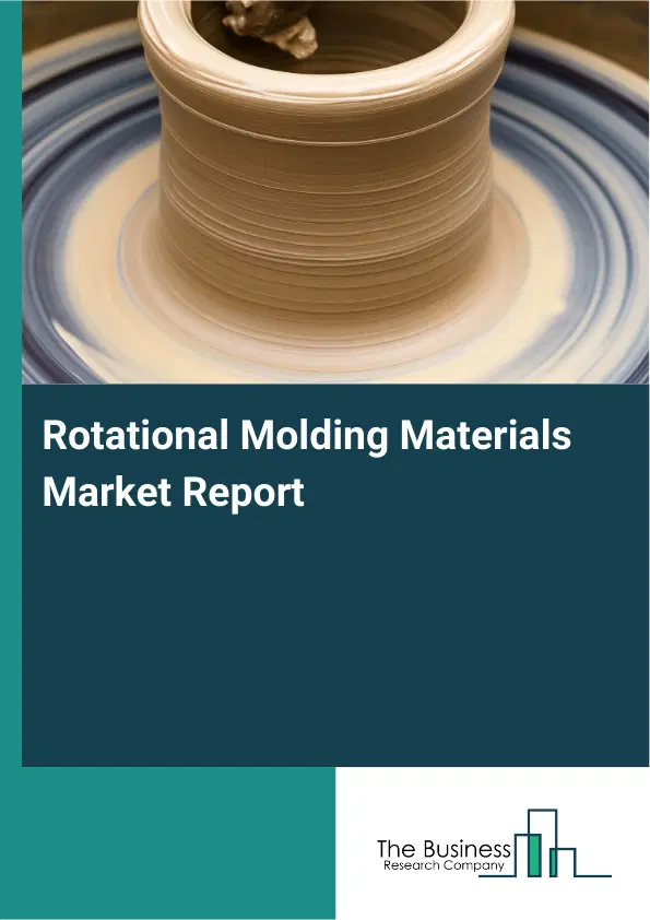 Rotational Molding Materials Market Report 2026 Rotational Molding Materials Market Report 2026