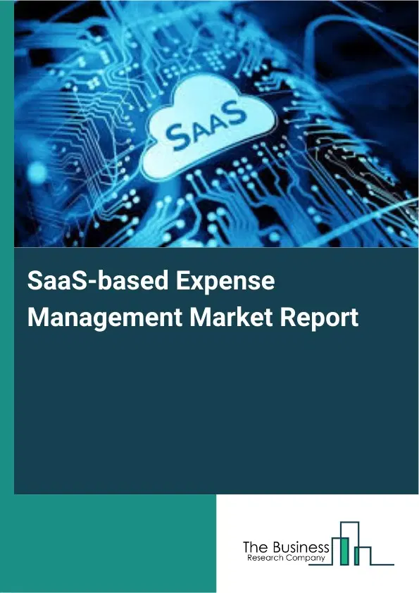 SaaS-based Expense Management Market Report 2026 SaaS-based Expense Management Market Report 2026