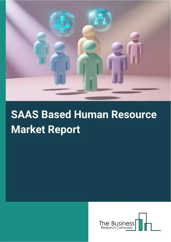 SAAS Based Human Resource Market Report 2026 SAAS Based Human Resource Market Report 2026