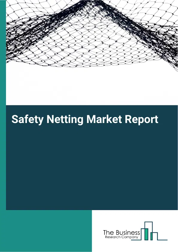 Safety Netting Market Report 2026 Safety Netting Market Report 2026
