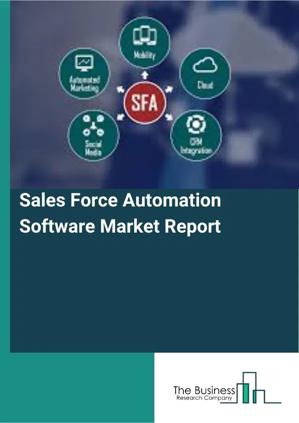 Sales Force Automation Software Market Report 2026 Sales Force Automation Software Market Report 2026