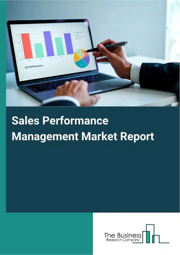 Sales Performance Management Market Report 2026 Sales Performance Management Market Report 2026