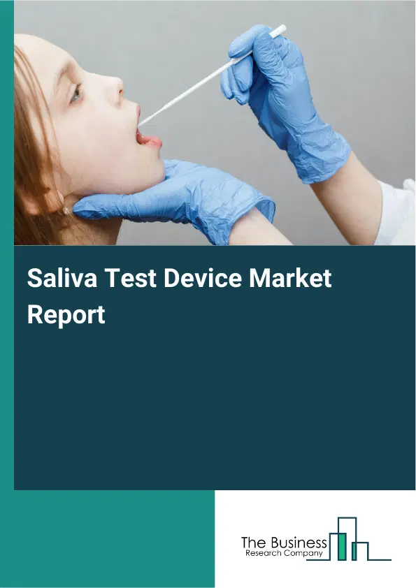 Saliva Test Device Market Report 2026 Saliva Test Device Market Report 2026