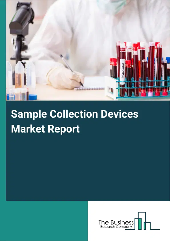 Sample Collection Devices Market Report 2026 Sample Collection Devices Market Report 2026