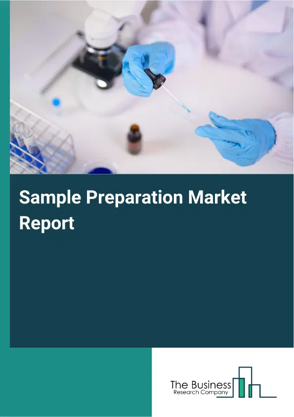 Sample Preparation Market Report 2026 Sample Preparation Market Report 2026