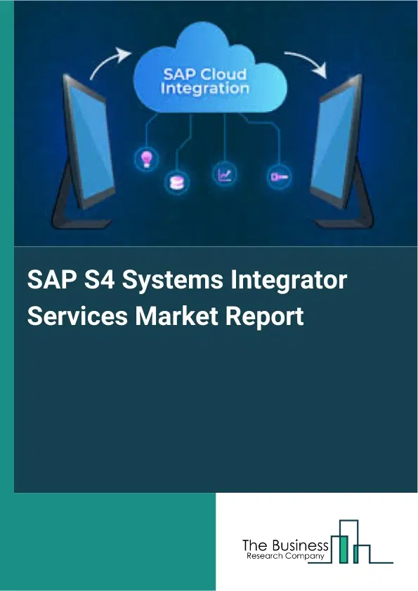 SAP S4 Systems Integrator Services Market Report 2026 SAP S4 Systems Integrator Services Market Report 2026