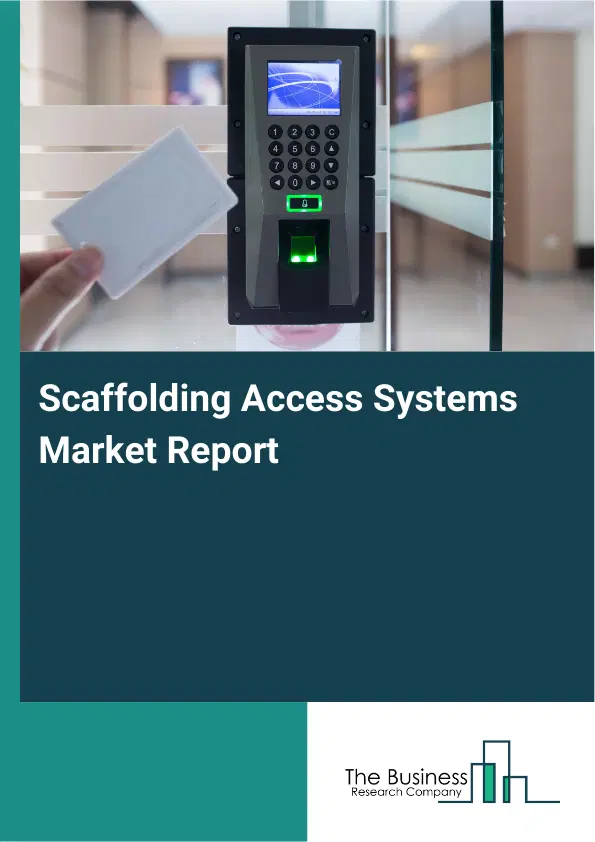 Scaffolding Access Systems Market Report 2026 Scaffolding Access Systems Market Report 2026