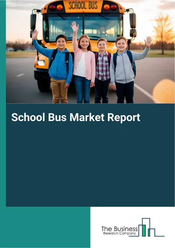 School Bus Market Report 2026 School Bus Market Report 2026