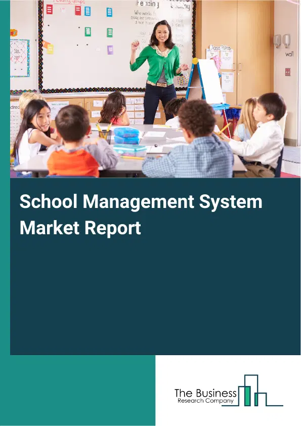 School Management System Market Report 2026 School Management System Market Report 2026