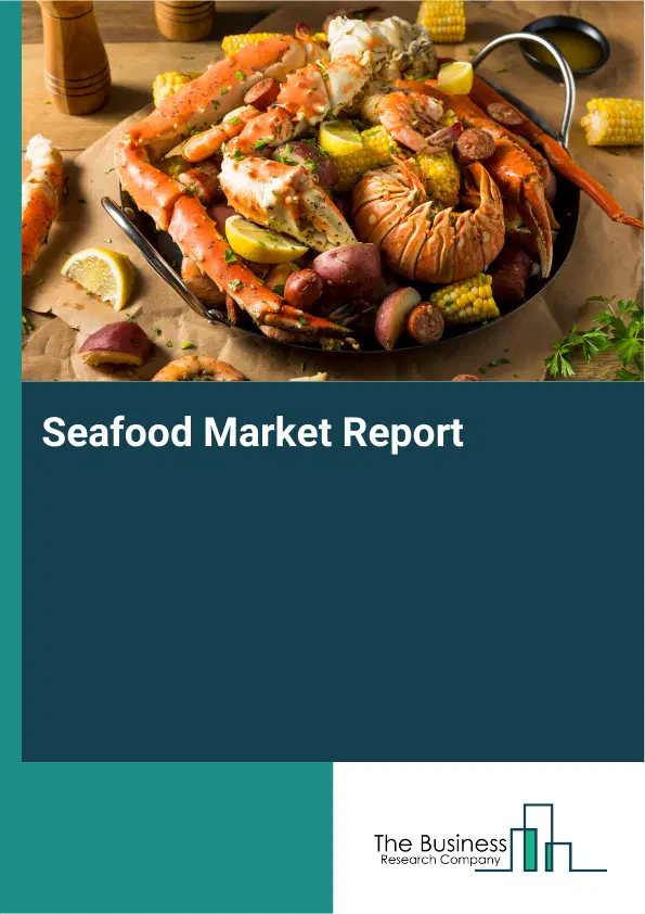 Global Seafood Market Report 2026 Global Seafood Market Report 2026