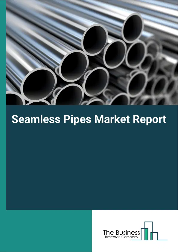 Seamless Pipes Market Report 2026 Seamless Pipes Market Report 2026