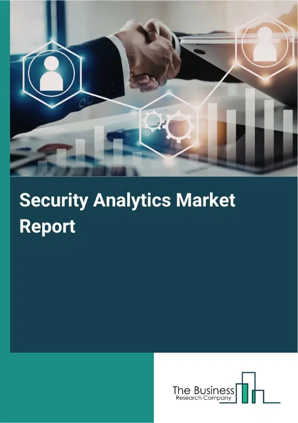 Security Analytics Market Report 2026 Security Analytics Market Report 2026