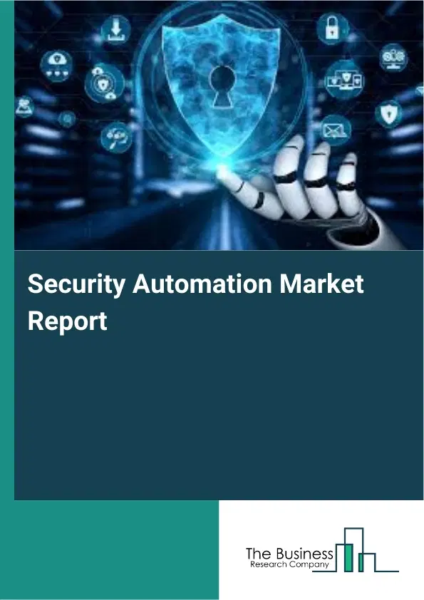 Security Automation Market Report 2026 Security Automation Market Report 2026