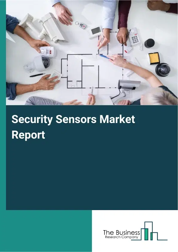 Security Sensors Market Report 2026 Security Sensors Market Report 2026