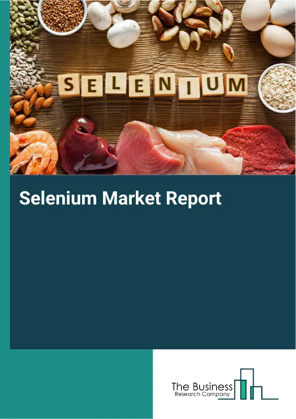 Selenium Market Report 2026 Selenium Market Report 2026