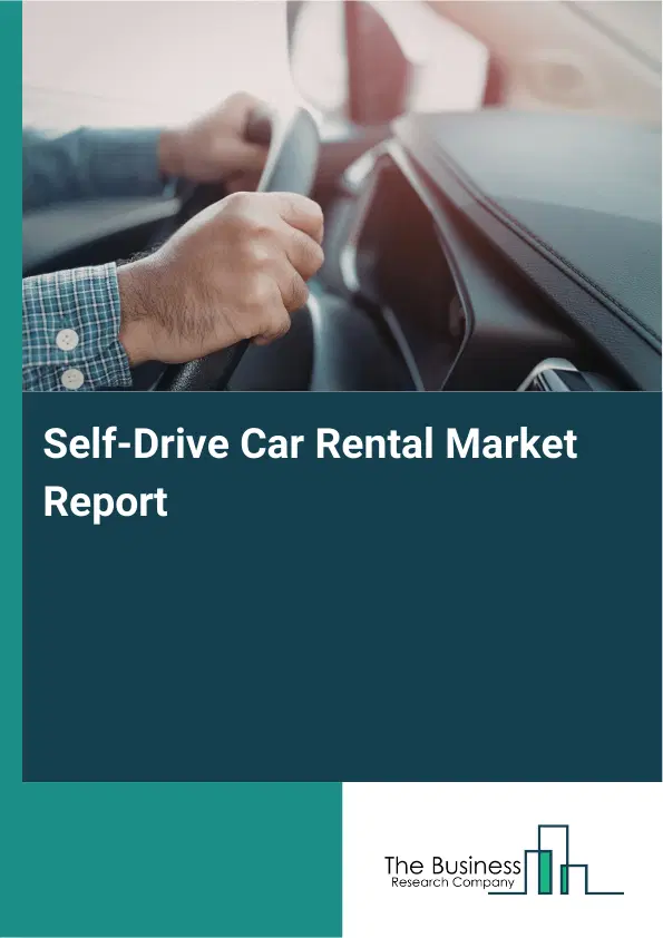 Self-Drive Car Rental Market Report 2026 Self-Drive Car Rental Market Report 2026