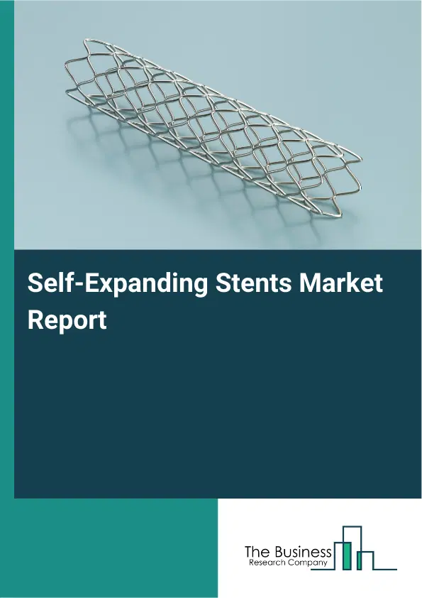 Self-Expanding Stents Market Report 2026 Self-Expanding Stents Market Report 2026