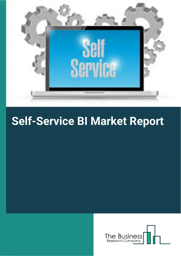 Self-Service BI Market Report 2026 Self-Service BI Market Report 2026