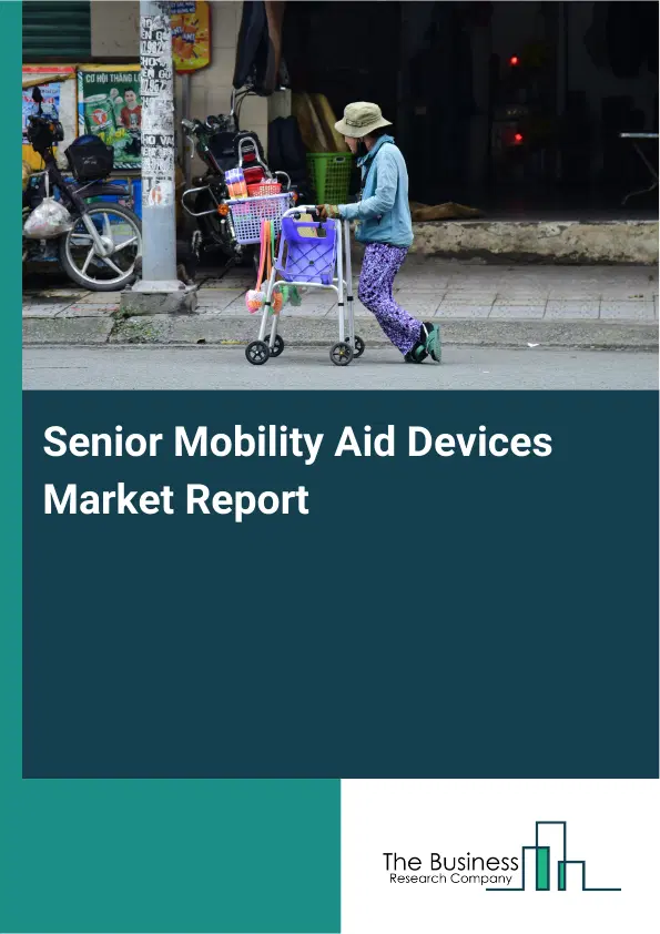 Senior Mobility Aid Devices Market Report 2026 Senior Mobility Aid Devices Market Report 2026