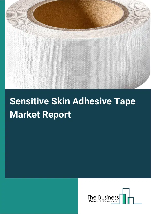 Sensitive Skin Adhesive Tape Market Report 2026 Sensitive Skin Adhesive Tape Market Report 2026