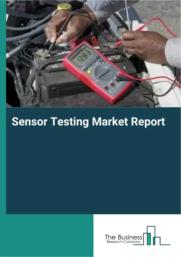 Sensor Testing Market Report 2026 Sensor Testing Market Report 2026