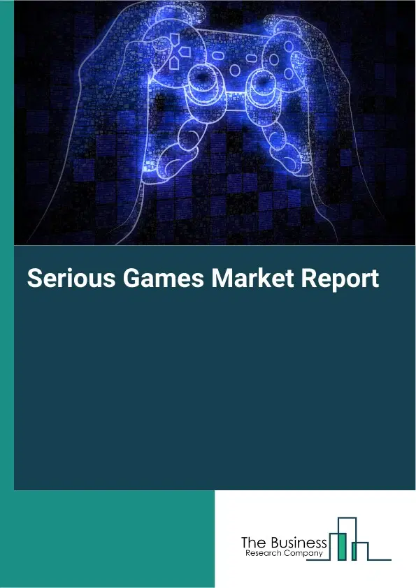 Global Serious Games Market Report 2026 Global Serious Games Market Report 2026