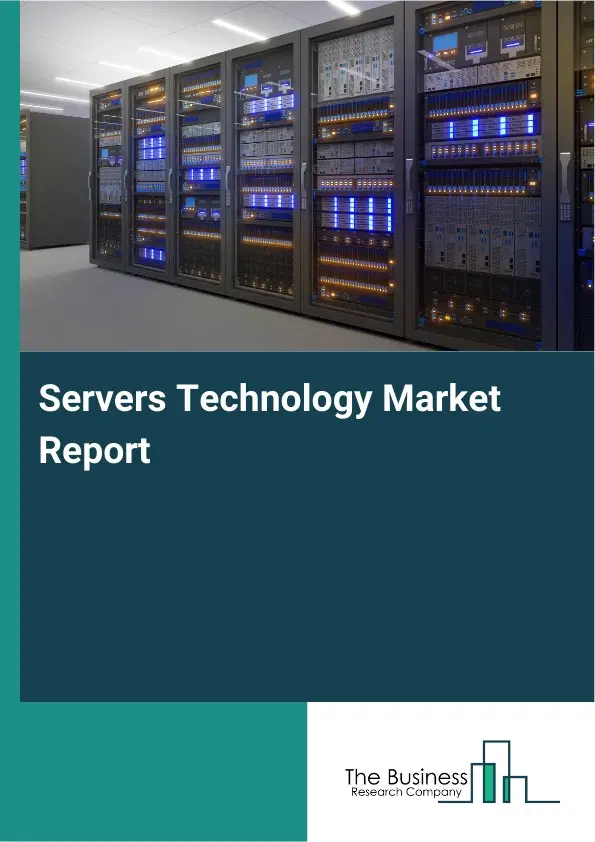 Servers Technology Market Report 2026 Servers Technology Market Report 2026