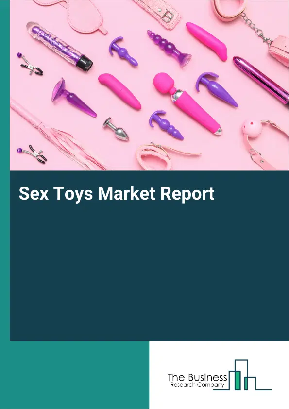 Sex Toys Market Report 2026 Sex Toys Market Report 2026