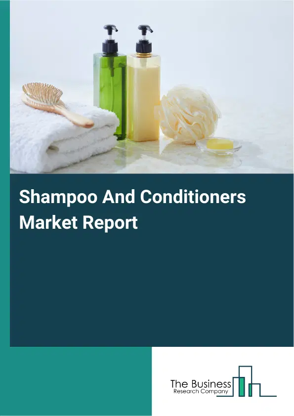 Shampoo And Conditioners Market Report 2026 Shampoo And Conditioners Market Report 2026